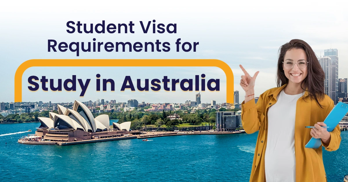 Student visa Requirements for Study in Australia